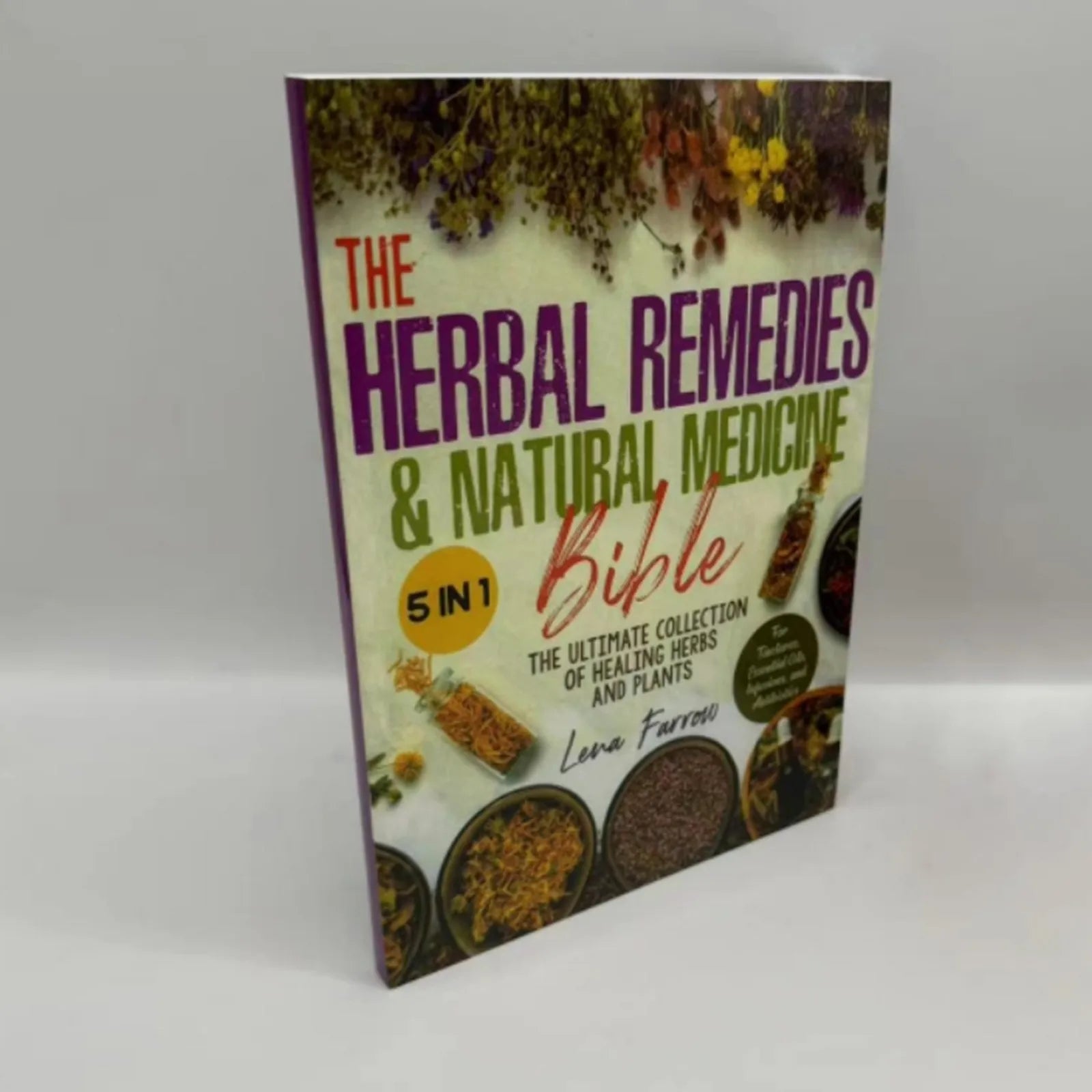 The Herbal Remedies & Natural Medicine Bible